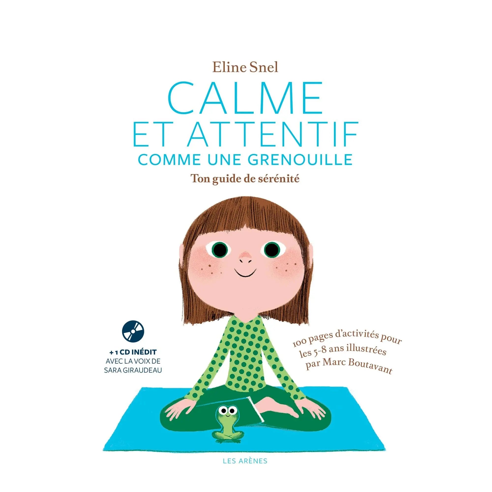 Calme et attentif comme une grenouille - Eline Snel